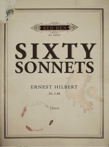 Sixty Sonnets by Ernest Hilbert. I love the coffee stains in the cover design. My copy is the variant in impervious laminated wrappers, slightly darker than this image (no priority). Sixty Sonnets by Ernest Hilbert